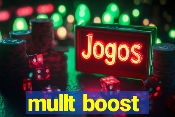 mullt boost